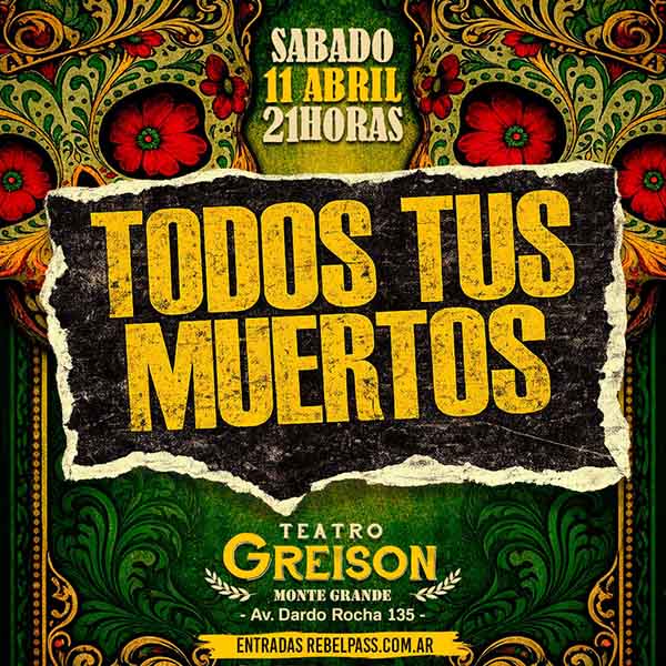 Flyer de Todos Tus Muertos