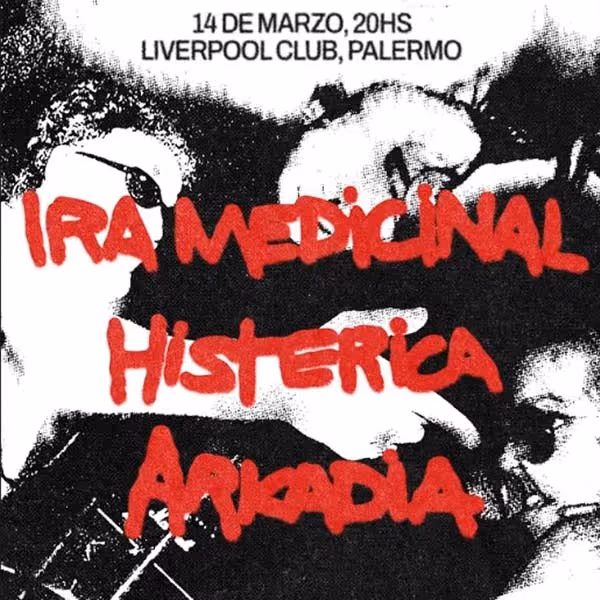 Flyer de Histérica, Ira Medicinal, Arkadia
