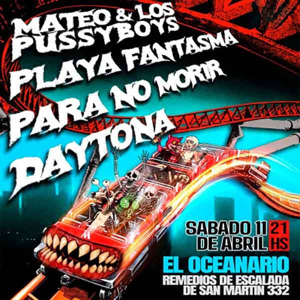 Flyer de Mateo y Los Pussyboys, Playa Fantasma, Para No Morir, Daytona