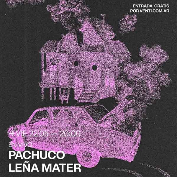 Flyer de Pachuco, Leña Mater