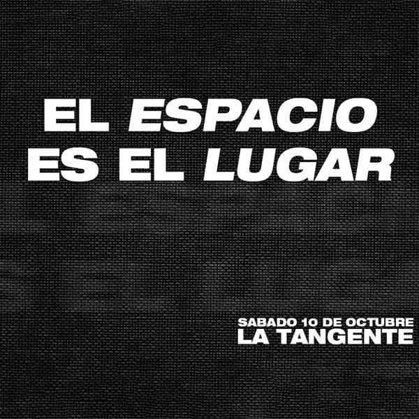 Flyer de El Espacio Es El Lugar